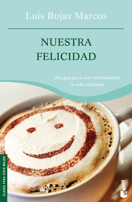 NUESTRA FELICIDAD | 9788467022896 | LUIS ROJAS MARCOS