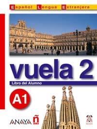 VUELA 2 A1 LIBRO DEL ALUMNO (ESPAÑOL LENGUA EXTRANGERA) | 9788466745321