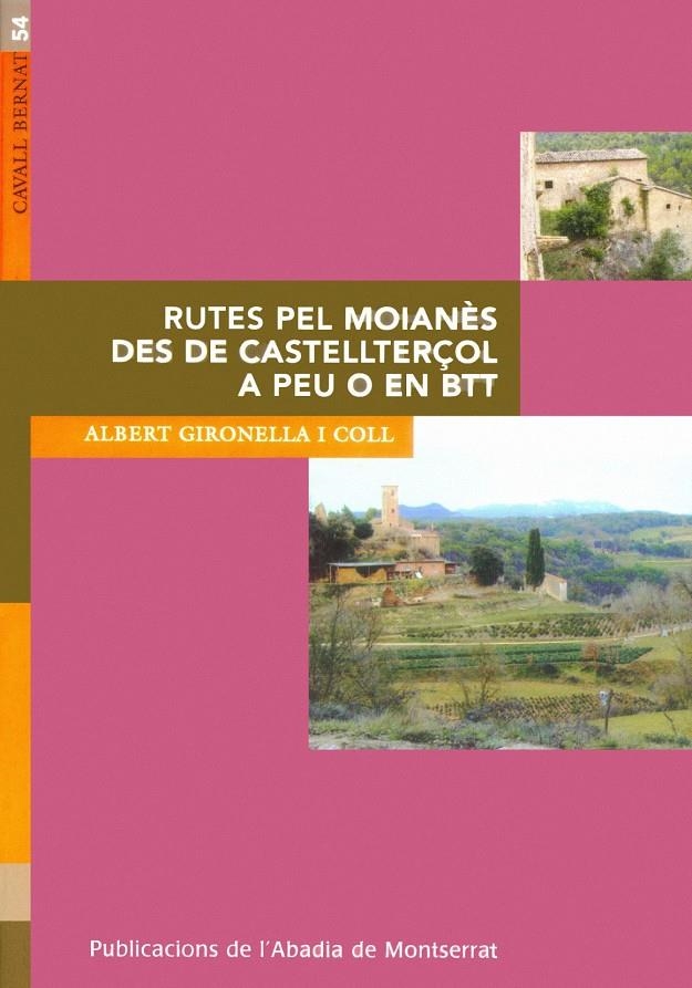 RUTES PEL MOIANES DES DE CASTELLTERÇOL A PEU O EN BTT | 9788484158165 | GIRONELLA I COLL, ALBERT