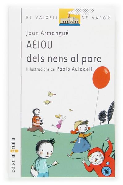 AEIOU DELS NENS DEL PARC | 9788466114011 | ARMAGUÉ, JOAN