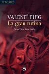 GRAN RUTINA, LA PREMI SANT JOAN 2006 | 9788429759129 | VALENTI PUIG