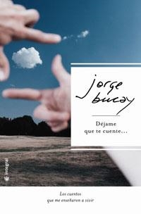 DEJAME QUE TE CUENTE... | 9788478718177 | JORGE BUCAY