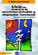 VIVIR CON SINDROME DE INTESTINO IRRITABLE Y DISPEPSIA FUNCIO | 9788495973061 | DR. EDUARDO ESCARTI CARBONELL