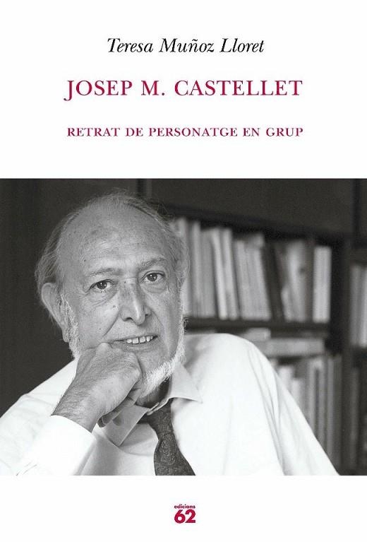 JOSEP M CASTELLET RETRAT DE PERSONATGE EN GRUP | 9788429759167 | TERESA MUÑOZ LLORET