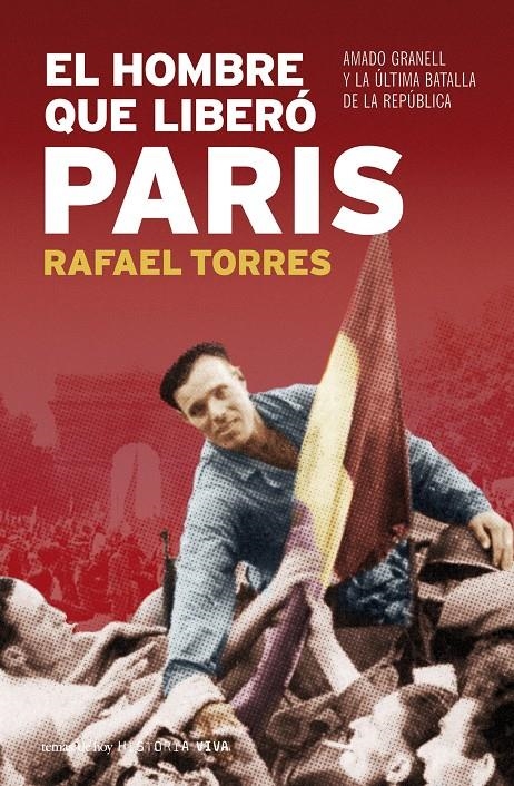 EL HOMBRE QUE LIBERO PARIS | 9788484606130 | TORRES, RAFAEL