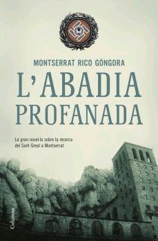 ABADIA PROFANADA, L' | 9788466407861 | RICO GONGORA, MONTSERRAT