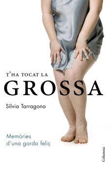 T'HA TOCAT LA GROSSA | 9788466407984 | TARRAGONA, SILVIA