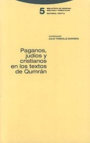 PAGANOS, JUDÍOS Y CRISTIANOS EN LOS TEXTOS DE QUMRÁN | 9788481643114