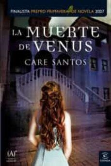 LA MUERTE DE VENUS | 9788467024937 | CARE SANTOS