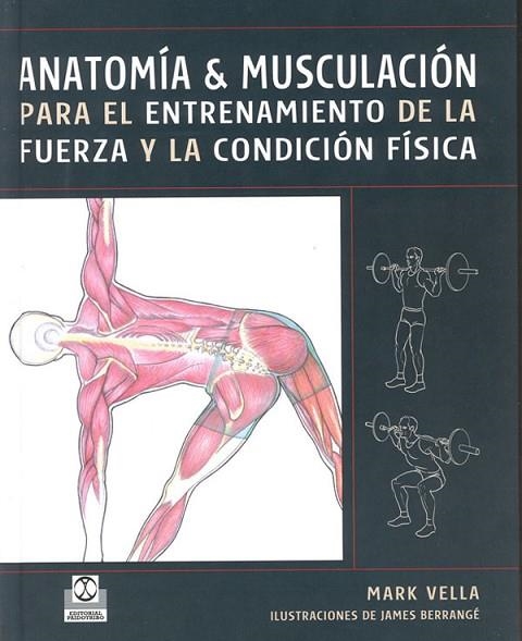 ANATOMIA & MUSCULACION PARA EL ENTRENAMIENTO DE LA FUERZA | 9788480199230 | VELLA, MARK