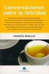 CONVERSACIONES SOBRE LA FELICIDAD | 9788493521233 | FRANCESC MIRALLES