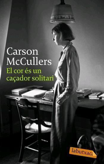 EL COR ES UN CAÇADOR SOLITARI | 9788496863224 | MCCULLERS, CARSON