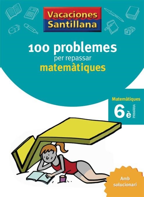 100 PROBLEMES PER REPASSAR MATEMATIQUES MATEMATIQUES 6 PRIMARIA | 9788479182328 | VVAA