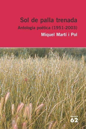 SOL DE PALLA TRENADA ANTOLOGIA POETICA 1951-2003 | 9788429759228 | MARTI I POL, MIQUEL