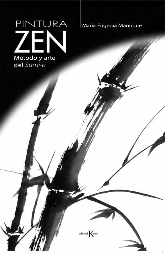 PINTURA ZEN METODO Y ARTE DEL SUMI-E | 9788472456211 | MANRIQUE, MARIA EUGENIA