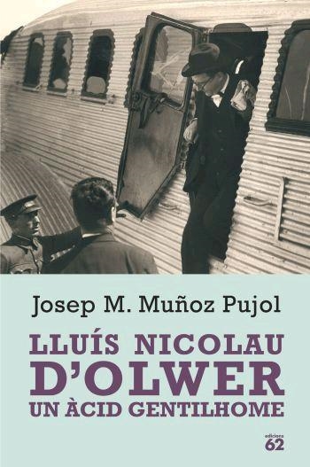 LLUIS NICOLAU D'OLWER UN ACID GENTILHOME | 9788429758757 | MUÑOZ PUJOL, JOSEP M.