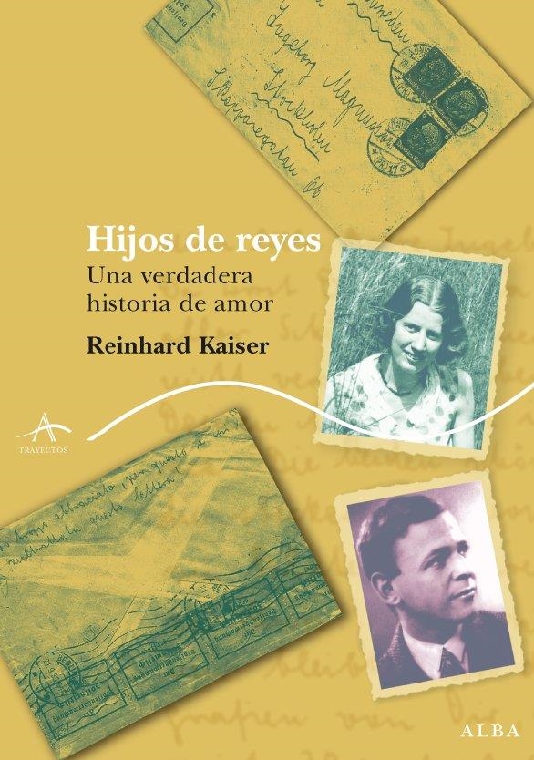 HIJOS DE REYES UNA VERDADERA HISTORIA DE AMOR | 9788484283454 | KAISER, REINHARD