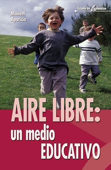 AIRE LIBRE UN MEDIO EDUCATIVO | 9788483160558 | APARICIO, MANUEL