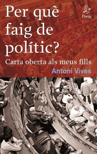 PER QUE FAIG DE POLITIC | 9788498090291 | VIVES, ANTONI