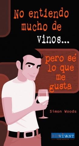 NO ENTIENDO MUCHO DE VINOS...PER | 9788496054271 | WOODS, SIMON