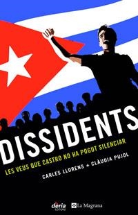 DISSIDENTS LES VEUS QUE CASTRO NO HA POGUT SILENCIAR | 9788489662612 | LLORENS, CARLES/PUJOL, CLAUDIA