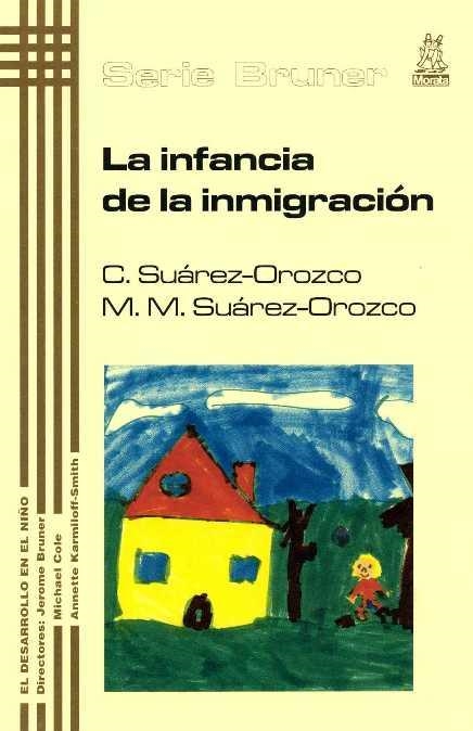 INFANCIA DE LA INMIGRACION | 9788471124715 | SUAREZ OROZCO, CAROLA; SUAREZ OROZCO, MARCELO M.