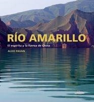 EL RIO AMARILLO ESPIRITU Y LA FUERZA DE CHINA | 9788497853668 | PAVAN, ALDO