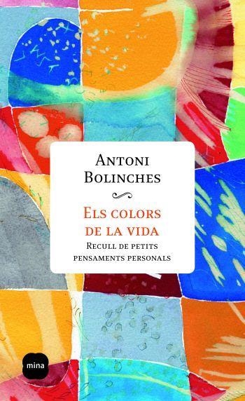 ELS COLORS DE LA VIDA | 9788496499775 | BOLINCHES, ANTONI