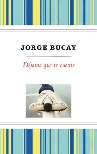 DEJAME QUE TE CUENTE | 9788489662728 | JORGE BUCAY