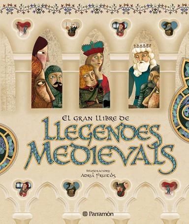 EL GRAN LLIBRE DE LLEGENDES MEDIEVALS | 9788434232747 | FRUITOS, ADRIA