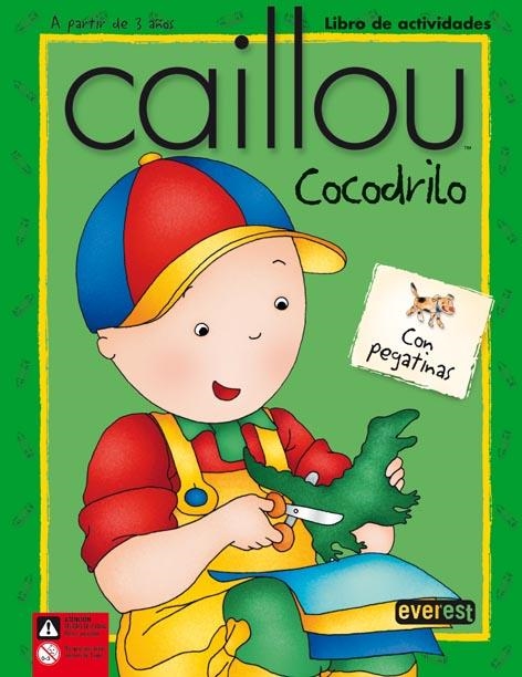 LIBRO DE ACTIVIDADES COCODRILO CON PEGATINAS CAILLOU | 9788424196769 | JEANNINE BEAULIEU