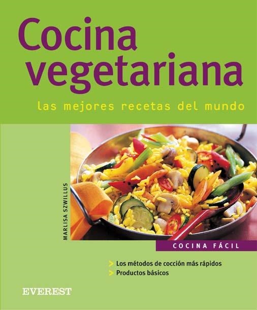 COCINA VEGETARIANA LAS MEJORES RECETAS DEL MUNDO | 9788424116989 | SZWILLUS, MARLISA