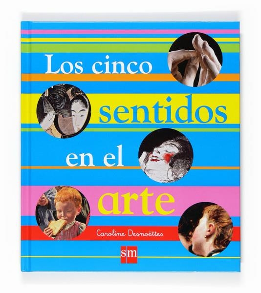 LOS CINCO SENTIDOS EN EL ARTE | 9788467522051 | DESNOETTES, CAROLINE