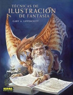 TECNICAS DE ILUSTRACION DE FANTASIA | 9788498470994 | LIPPINCOTT, GARY