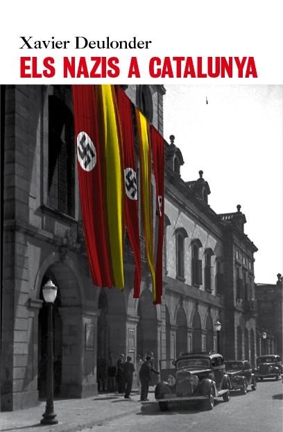 ELS NAZIS A CATALUNYA | 9788496563544 | DEULONDER, XAVIER