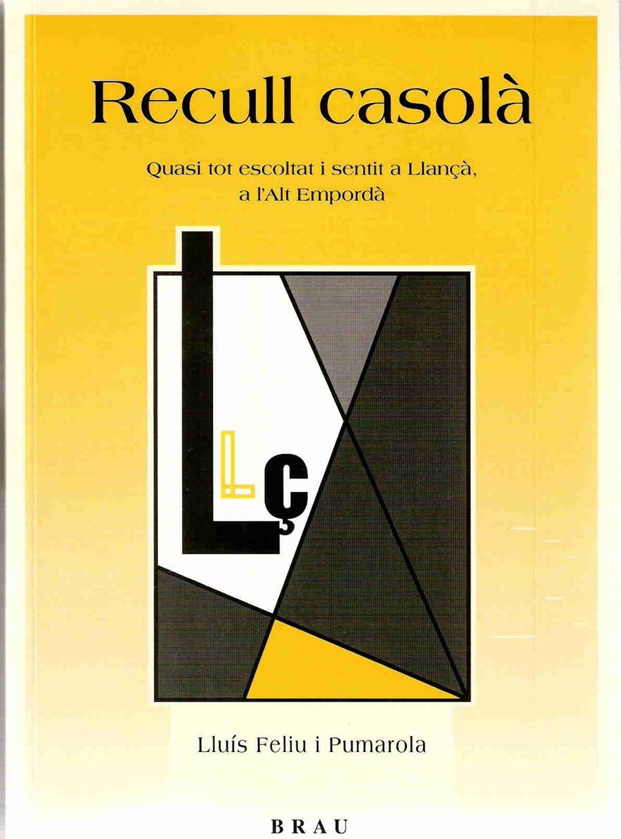 RECULL CASOLA. QUASI TOT ESCOLTAT I SENTIT A LLANÇA I A.E | 9788496905009 | FELIU I PUMAROLA, LLUIS