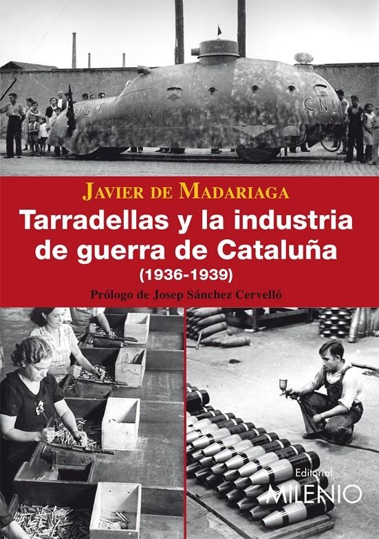 TARRADELLAS Y LA INDUSTRIA DE GUERRA DE CATALUÑA 1936-1939 | 9788497432450 | MADARIAGA, JAVIER DE