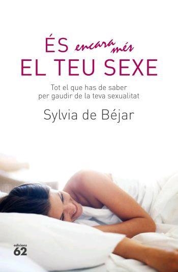 ES ENCARA MES EL TEU SEXE | 9788429760682 | BEJAR, SYLVIA DE