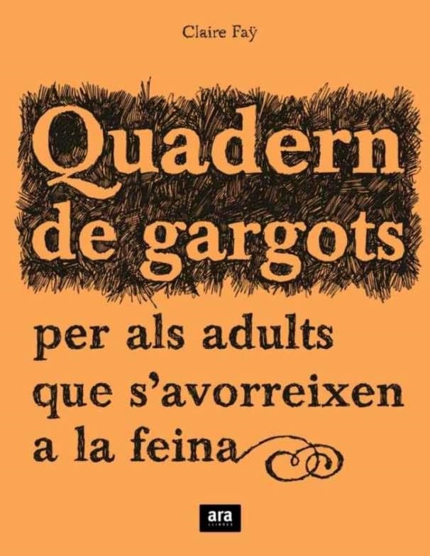 QUADERN DE GARGOTS PER ALS ADULTS QUE S'AVORREIXEN A LA FEIN | 9788492406241 | FAY, CLAIRE