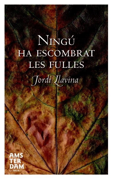 NINGU HA ESCOMBRAT LES FULLES | 9788492406197 | JORDI LLAVINA