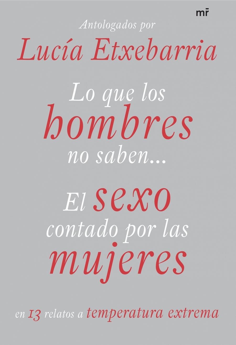 LO QUE LOS HOMBRES NO SABEN EL SEXO CONTADO POR LAS MUJERES | 9788427034297 | ETXEBARRIA, LUCIA