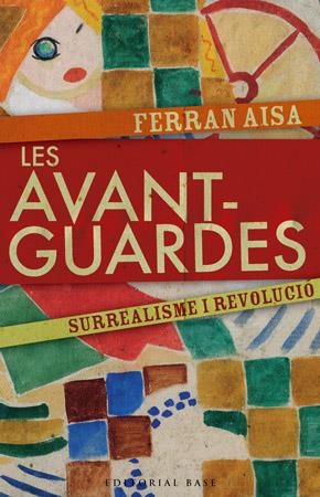 LES AVANTGUARDES. SURREASLISME I REVOLUCIO | 9788485031924 | AISA, FERRAN