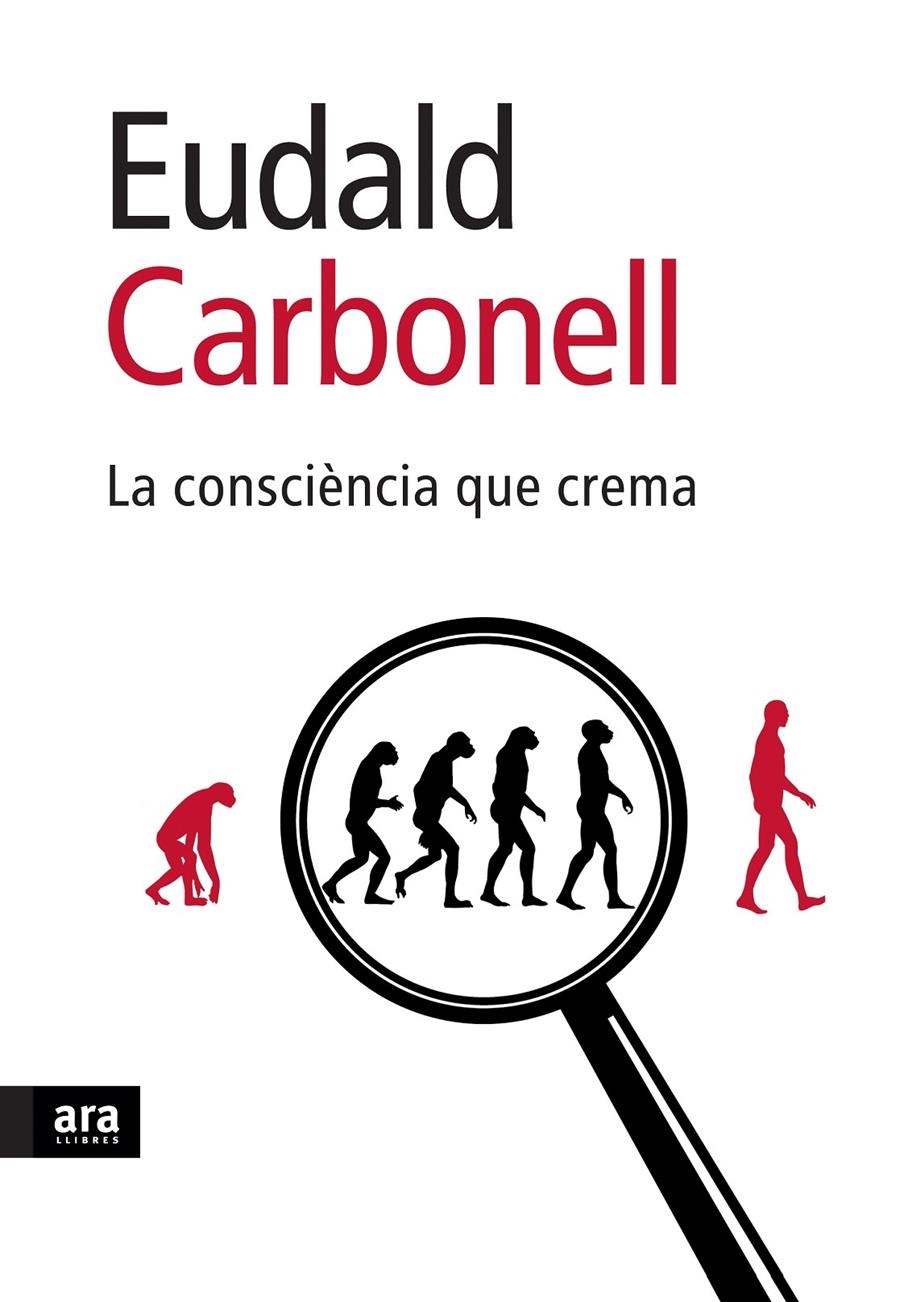 CONSCIENCIA QUE CREMA, LA | 9788496767898 | EUDALD CARBONELL