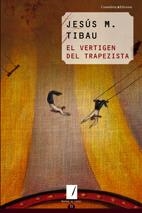 EL VERTIGEN DEL TRAPEZISTA | 9788497913393 | TIBAU, JESUS M.