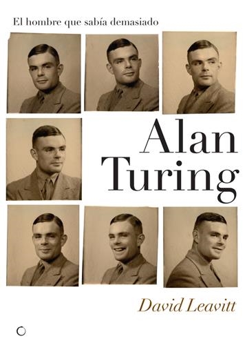 ALAN TURING EL HOMBRE QUE SABIA DEMASIADO | 9788495348302 | LEAVITT, DAVID