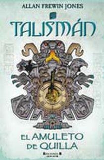 TALISMAN. EL AMULETO DE QUILLA | 9788466635790 | JONES, ALLAN FREWIN