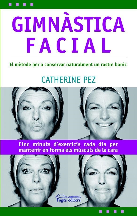 GIMNASTICA FACIAL.EL METODE PER A CONSERVAR NATURALMENT... | 9788497796125 | PEZ, CATHERINE