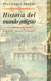 DICCIONARIO AKAL DE HISTORIA DEL MUNDO ANTIGUO | 9788446010333 | SPEAKE, GRAHAM