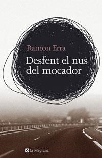 DESFENT EL NUS DEL MOCADOR | 9788498671315 | ERRA, RAMON