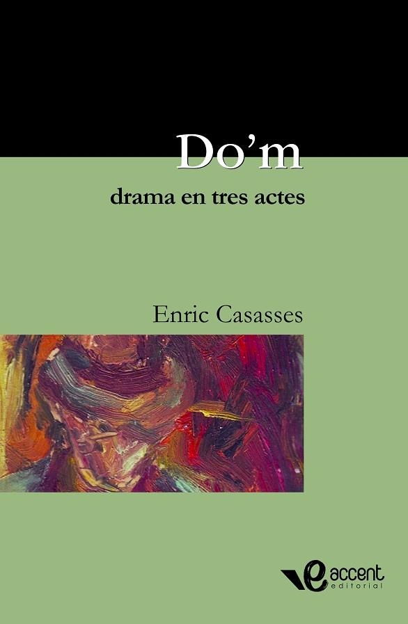 DO'M DRAMA EN TRES ACTES | 9788493609559 | ENRIC CASASSES